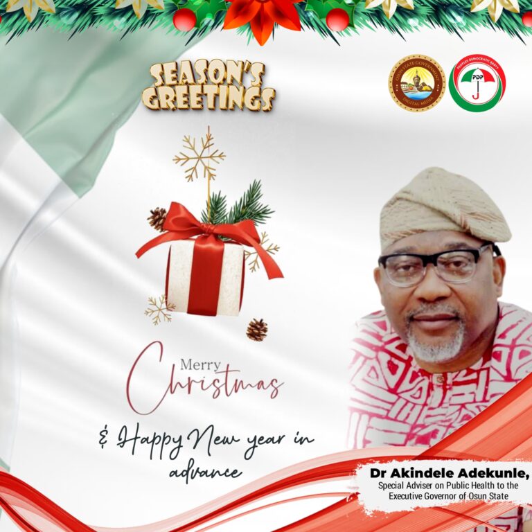 Xmas: Dr Akindele Preaches Love, Commends Governor Adeleke on New Minimum Wage Implementation